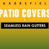 Bakersfield Patio Covers & Seamless Rain Gutters